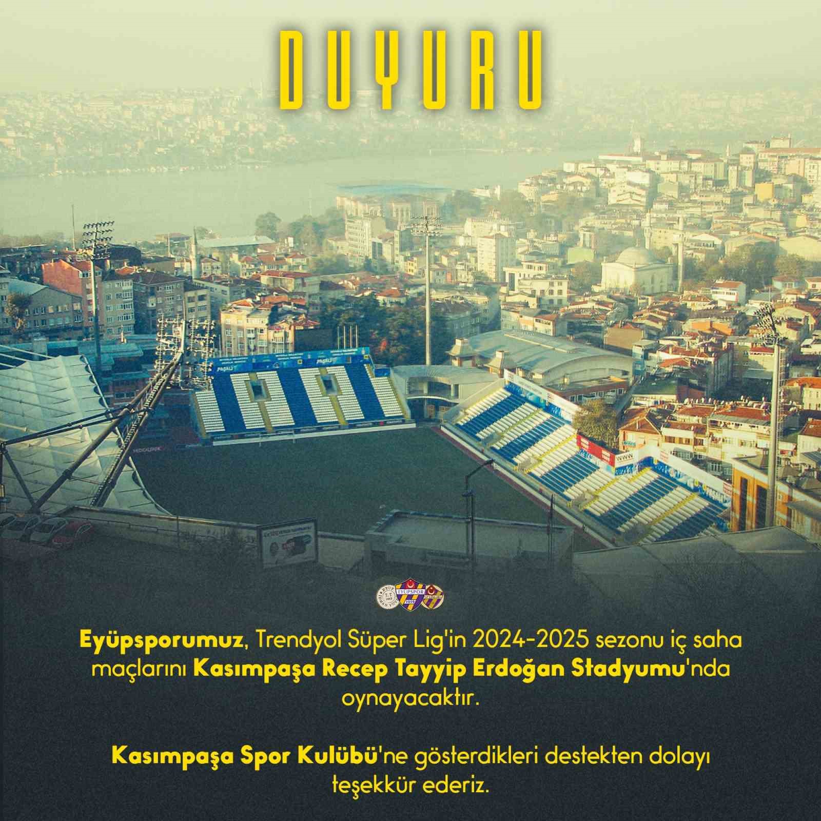 Eyüpspor, Süper Lig maçlarını Kasımpaşa Recep Tayyip Erdoğan Stadyumu’nda oynayacak
