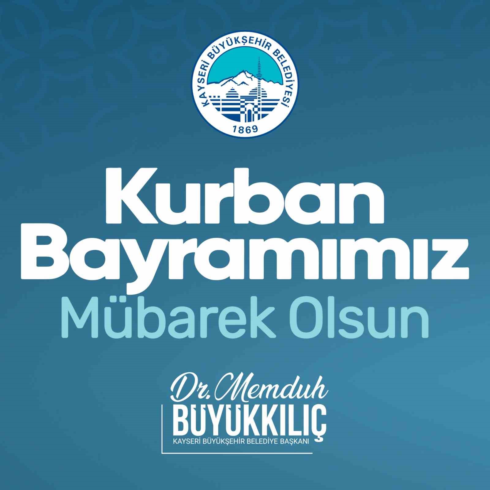 Başkan Büyükkılıç: “Bayramlar millet olarak birliğimizi, beraberliğimizi, ezeli ve ebedi kardeşliğimizi hatırladığımız mübarek günlerdir”
