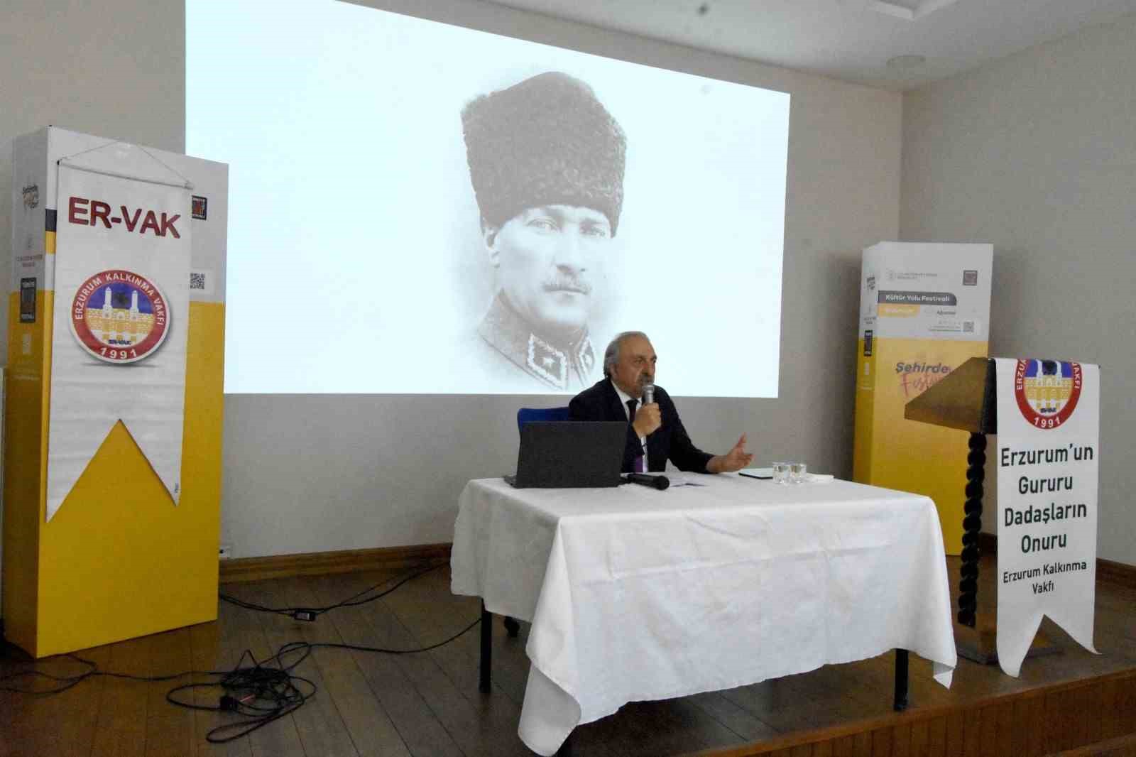 ER-VAK Başkanı Güzel’den ’Mustafa Kemal’in Erzurum Günleri’ konferansı
