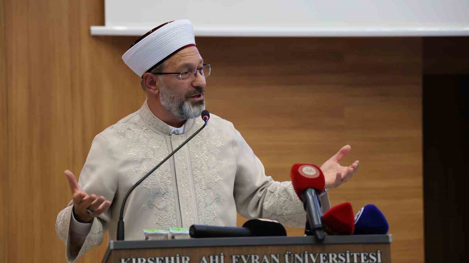 Diyanet İşleri Başkanı Erbaş: 