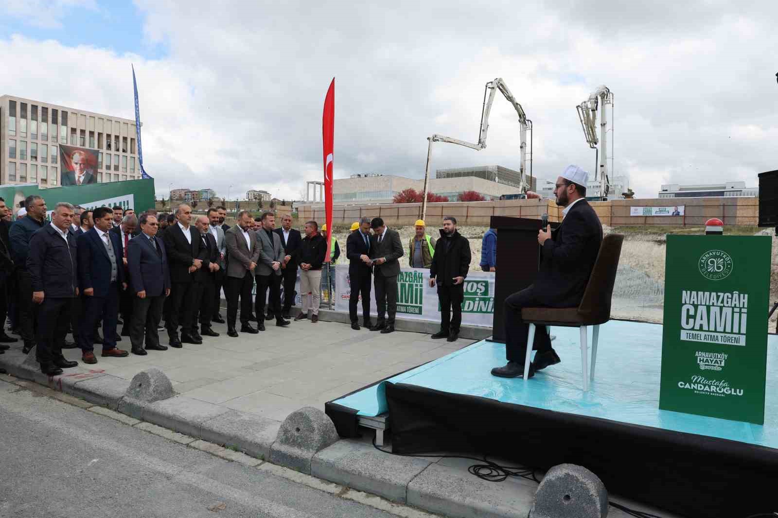 Arnavutköy’de Namazgah Camii’nin temeli atıldı
