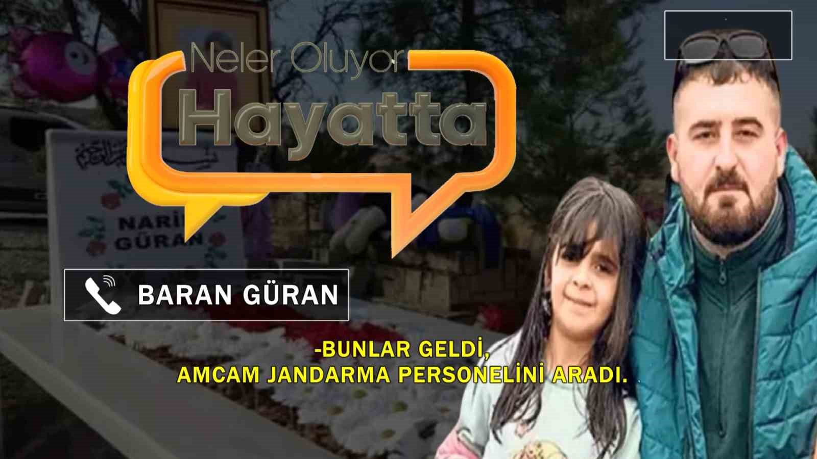 Narin’in ağabeyi “Neler Oluyor Hayatta” programında konuştu
