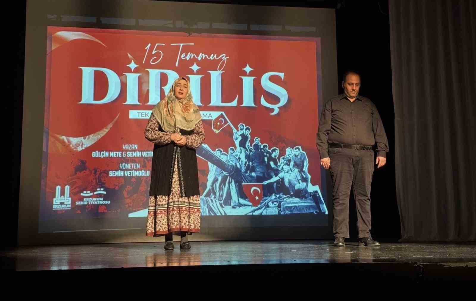 Erzurum şehir tiyatrosu  “15 Temmuz Diriliş” oyununu sahneledi
