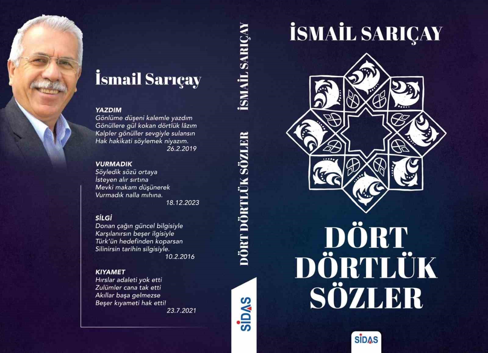 Yazar İsmail Sarıçay’ın 13.kitabı “Dört Dörtlük Sözler” raflarda
