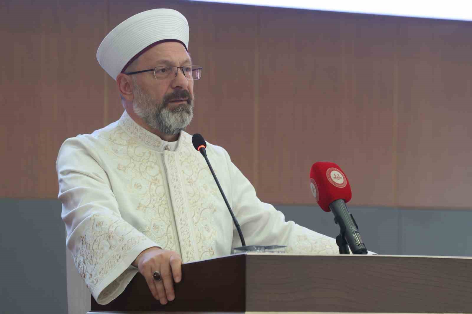 Diyanet İşleri Başkanı Erbaş: “Uğrunda sıkıntı çekmeye, yorulmaya değer en asil gaye ilimdir”
